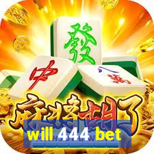 will 444 bet